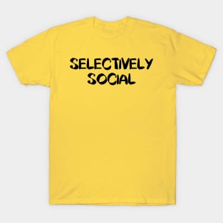 Selectively Social T-Shirt